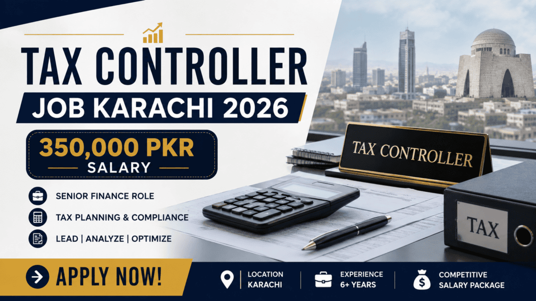 Tax Controller Job Karachi 2026 | 350,000 PKR Salary